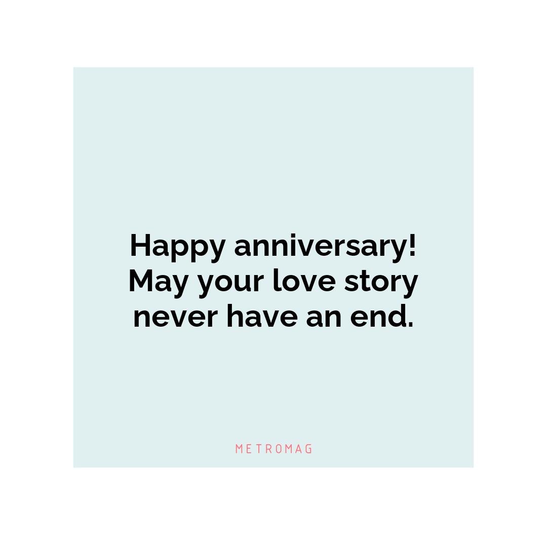 Happy anniversary! May your love story never have an end.