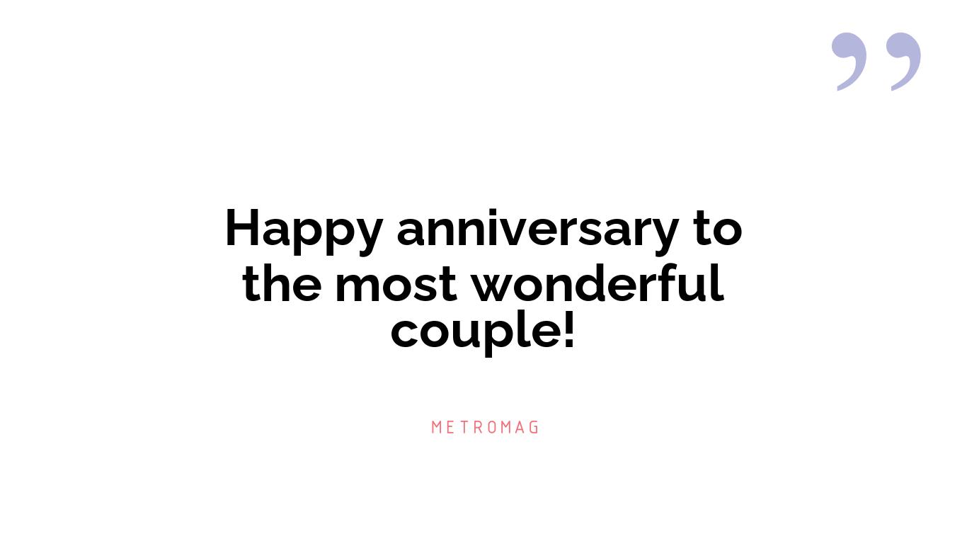 Happy anniversary to the most wonderful couple!