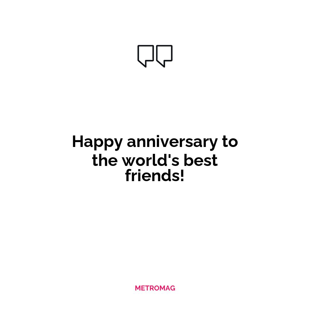 Happy anniversary to the world's best friends!