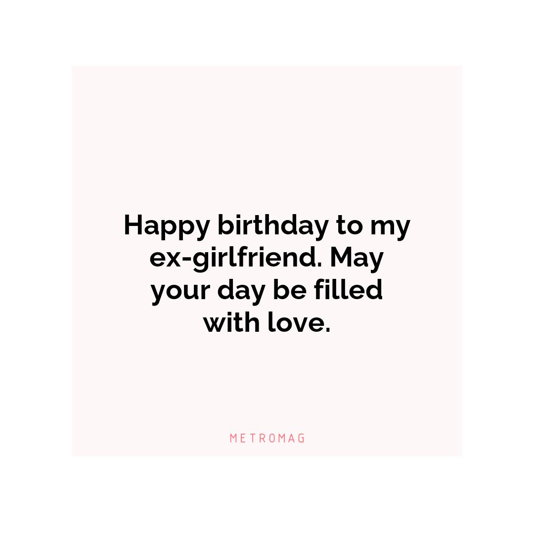 Happy birthday to my ex-girlfriend. May your day be filled with love.