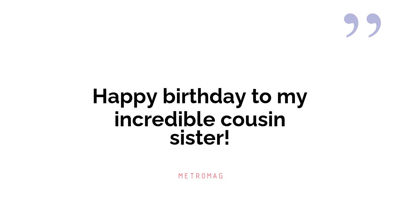 Happy birthday to my incredible cousin sister!