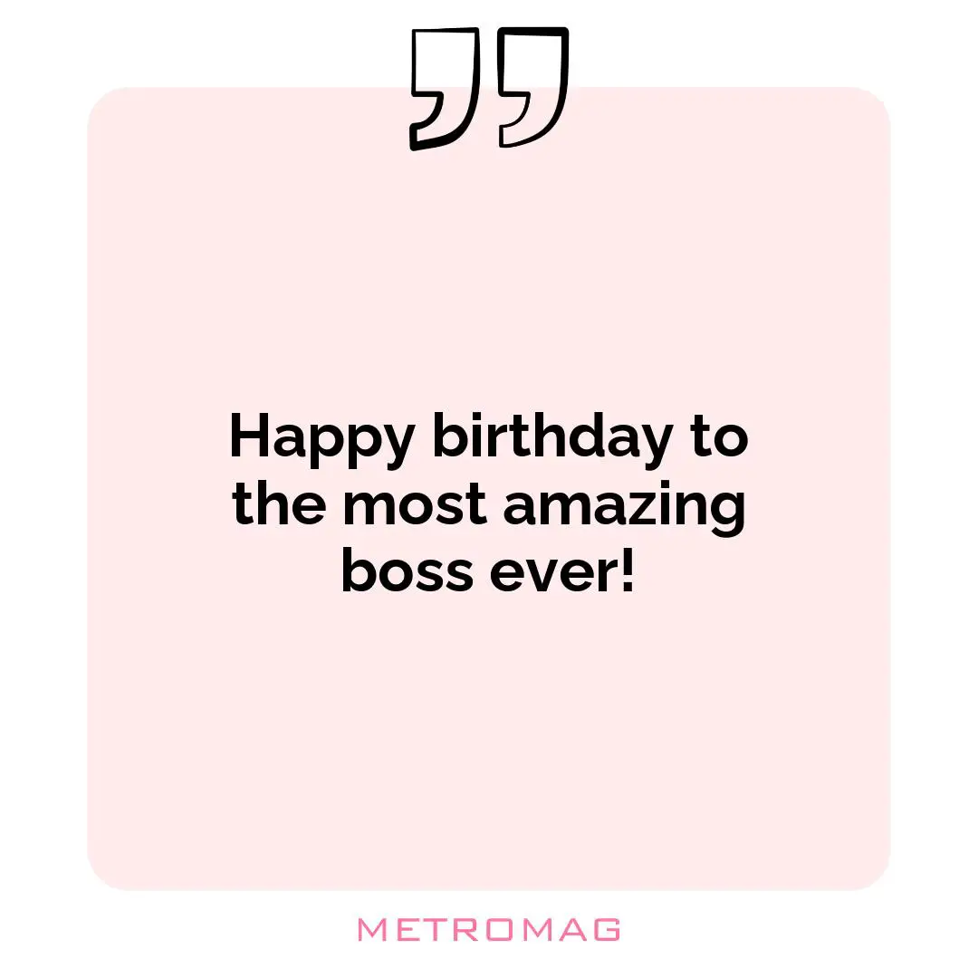 Happy birthday to the most amazing boss ever!