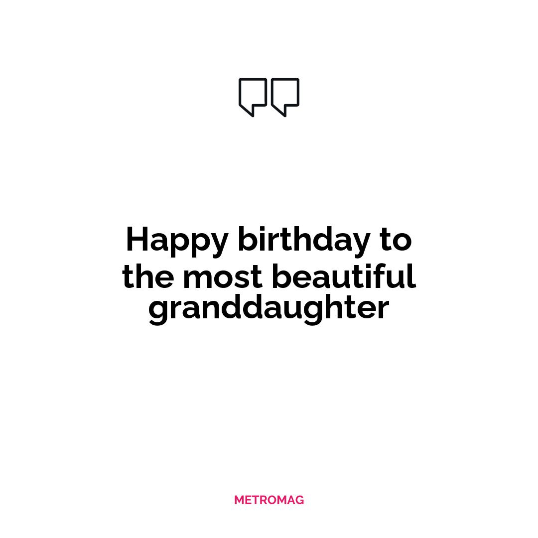 Happy birthday to the most beautiful granddaughter