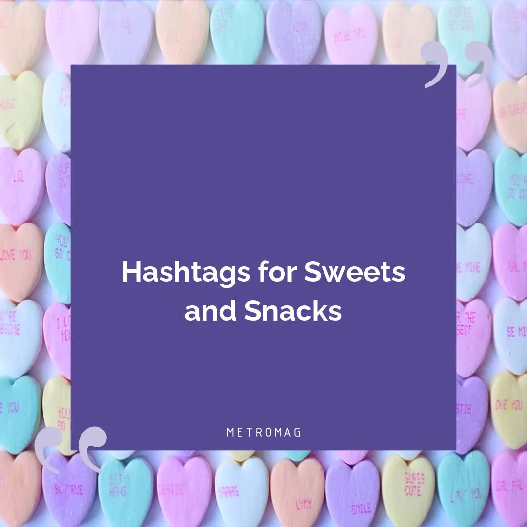 Hashtags for Sweets and Snacks