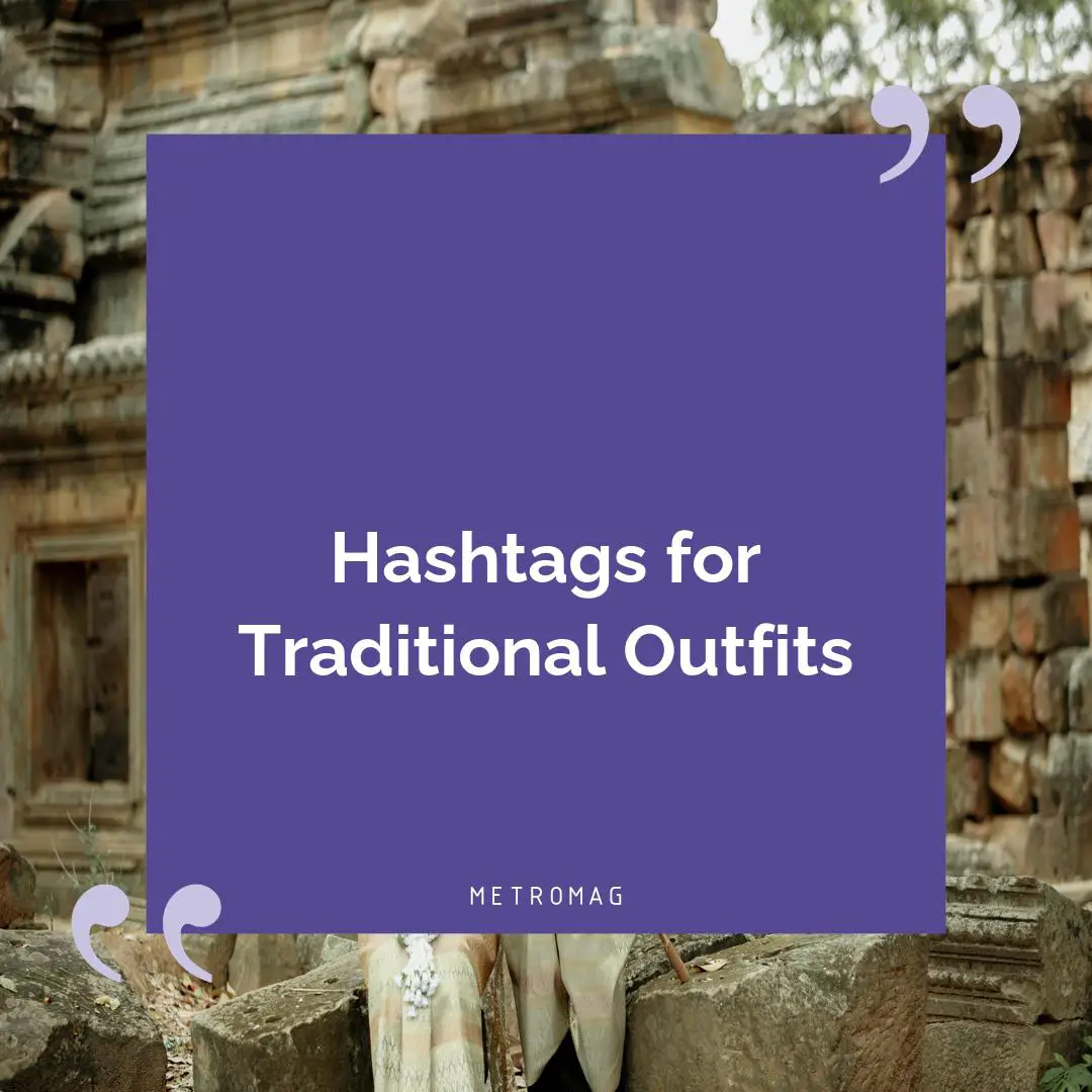 Hashtags for Traditional Outfits