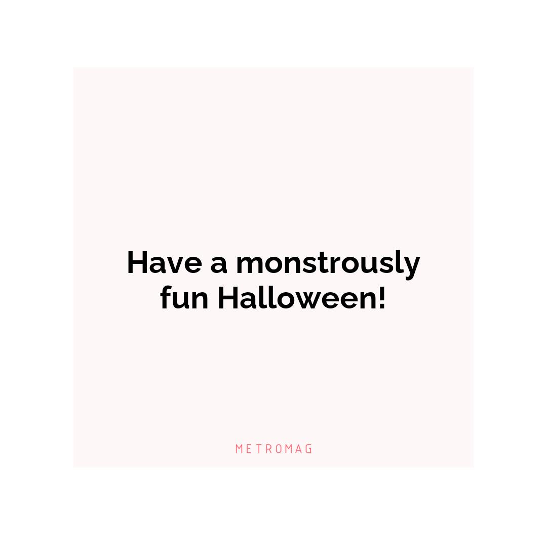 Have a monstrously fun Halloween!