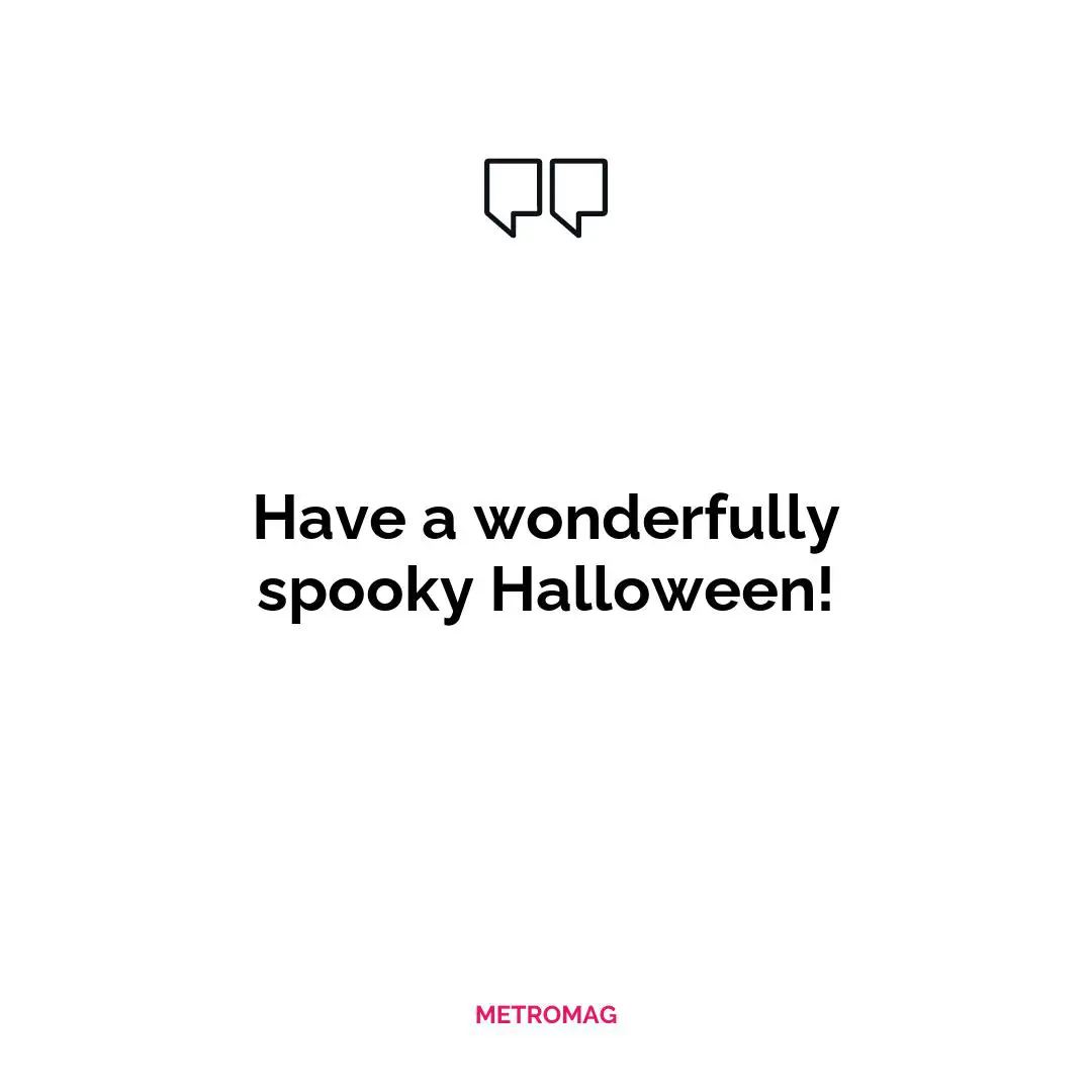 Have a wonderfully spooky Halloween!