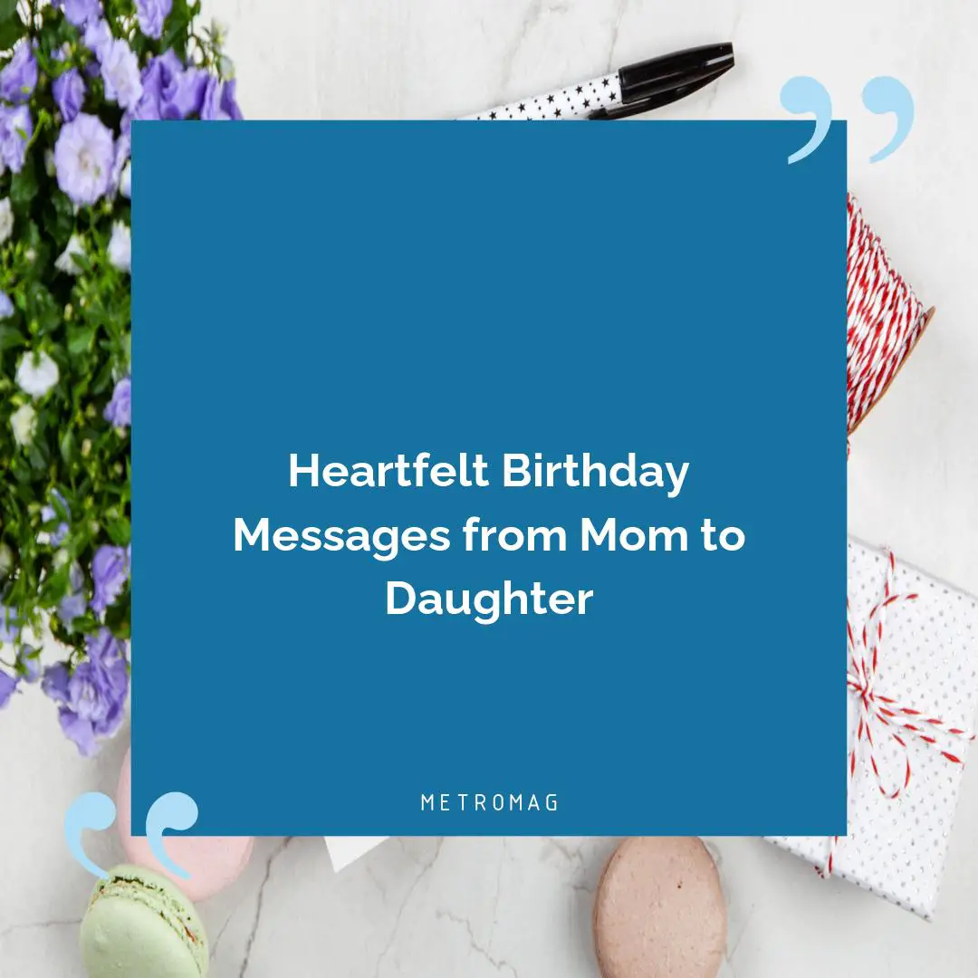 Heartfelt Birthday Messages from Mom to Daughter