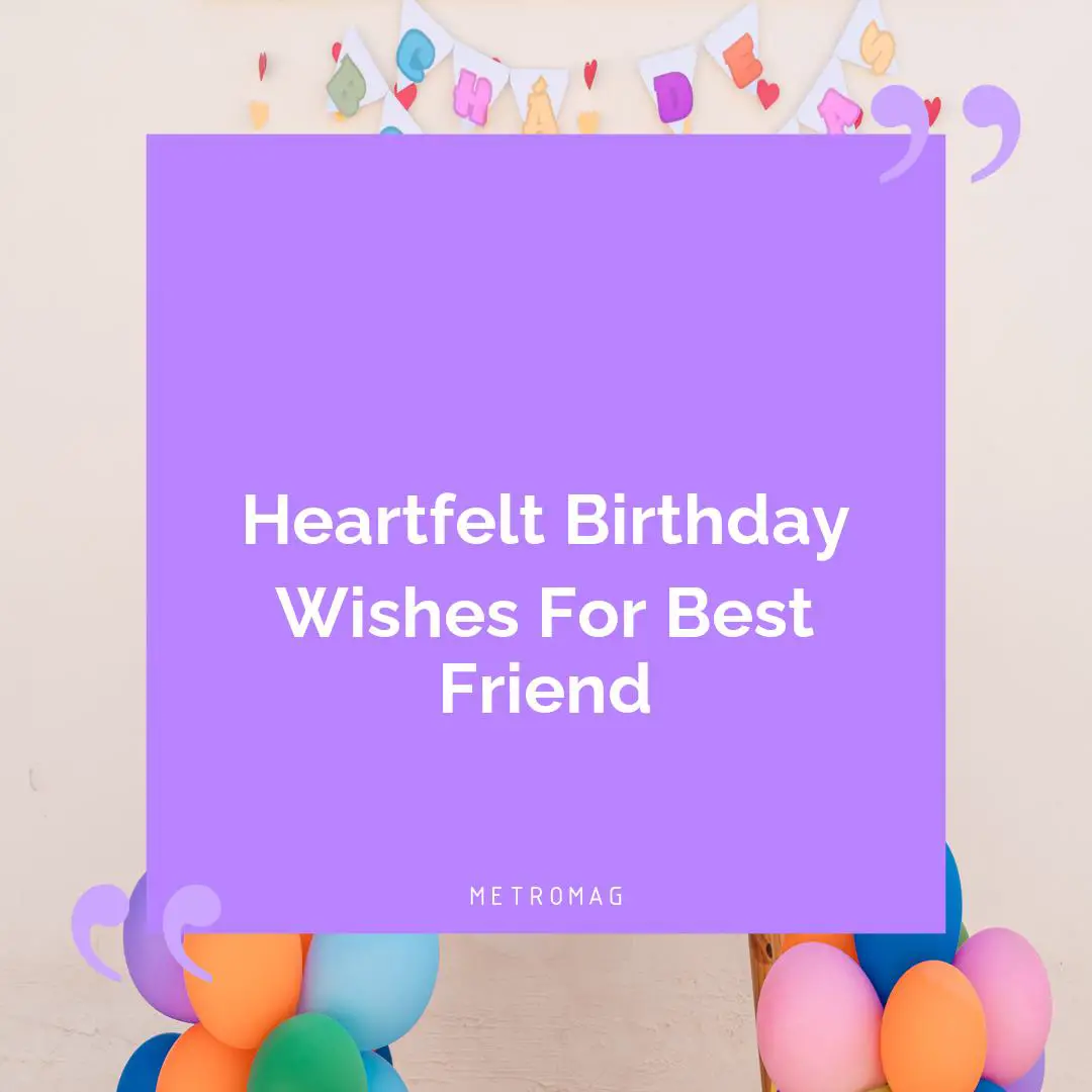 Heartfelt Birthday Wishes For Best Friend