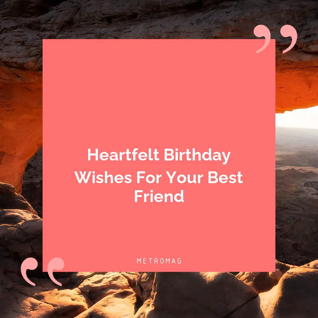 Heartfelt Birthday Wishes For Your Best Friend