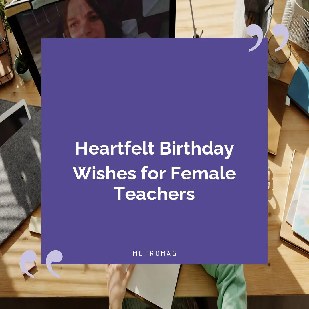 Heartfelt Birthday Wishes for Female Teachers