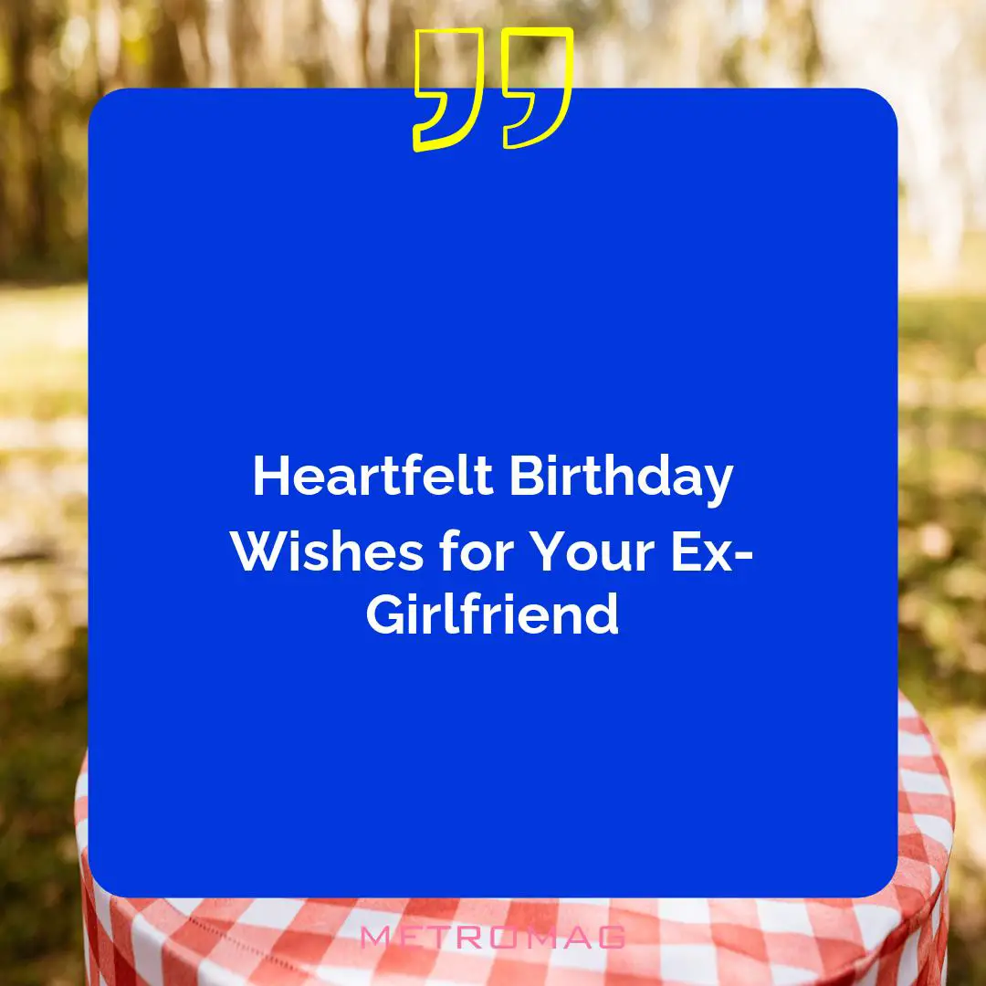 Heartfelt Birthday Wishes for Your Ex-Girlfriend