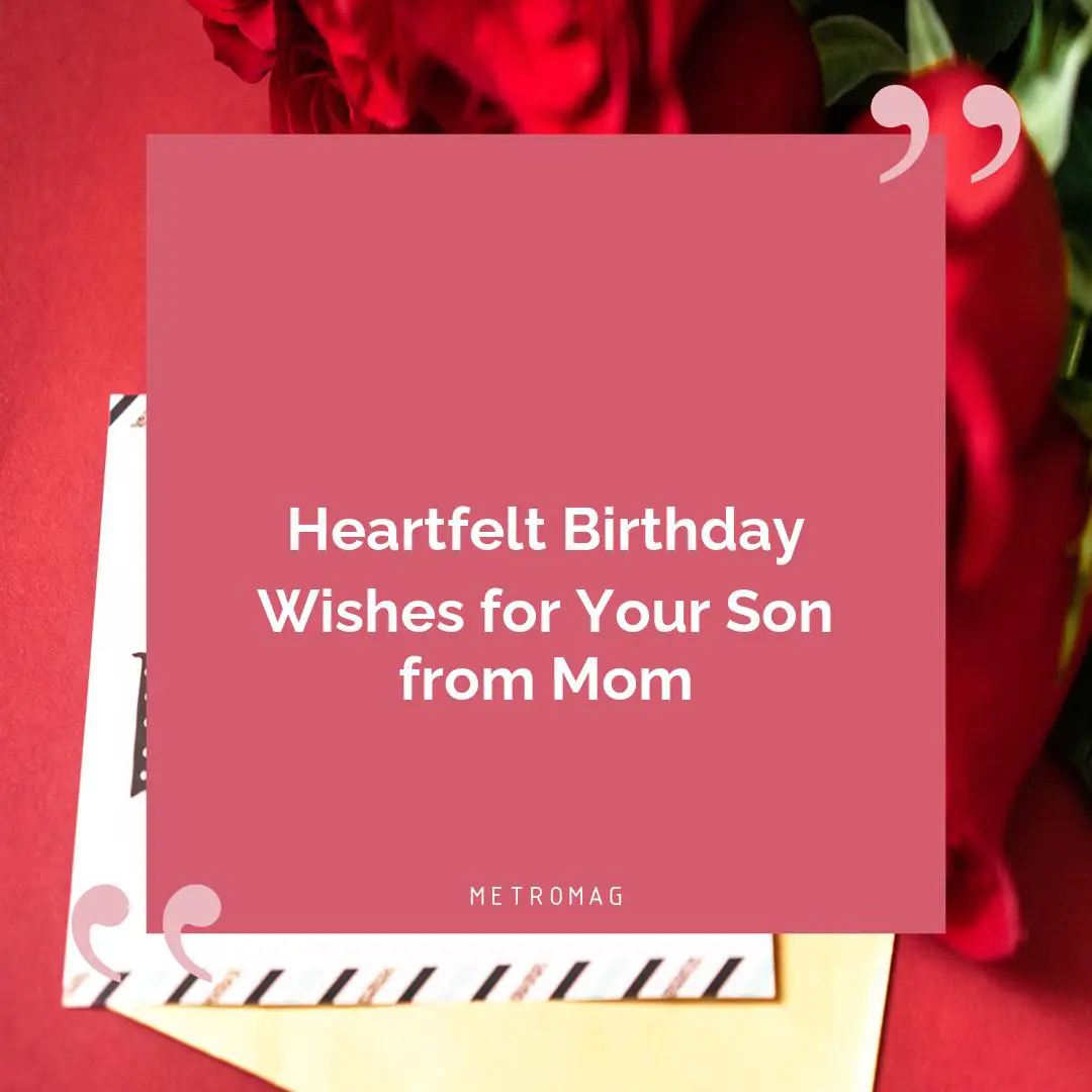 Heartfelt Birthday Wishes for Your Son from Mom