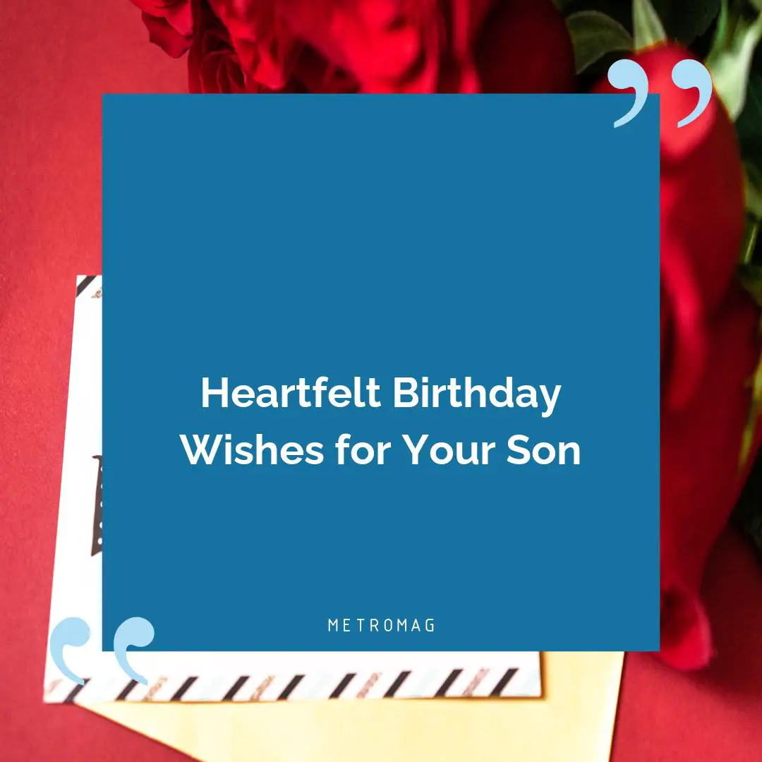 Heartfelt Birthday Wishes for Your Son