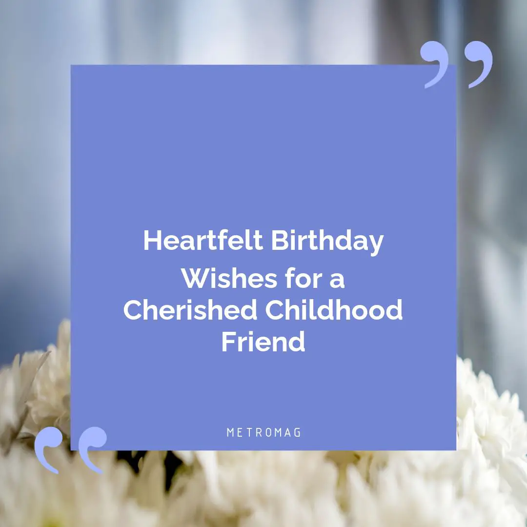 Heartfelt Birthday Wishes for a Cherished Childhood Friend