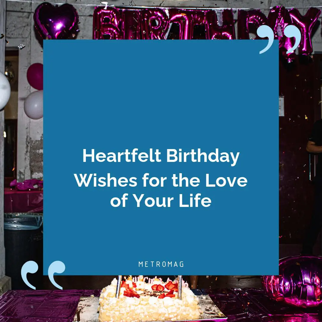 Heartfelt Birthday Wishes for the Love of Your Life