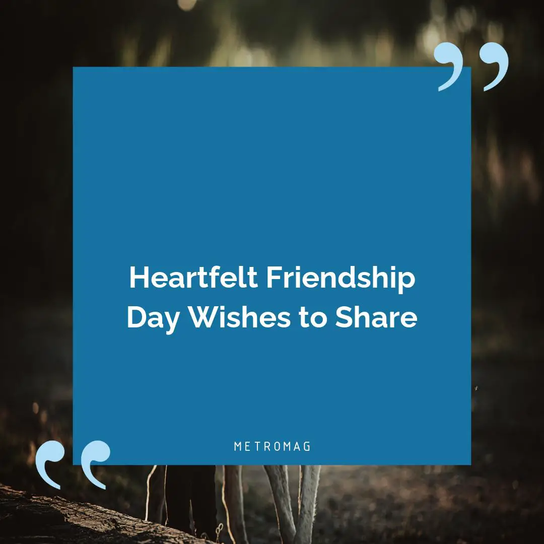 Heartfelt Friendship Day Wishes to Share