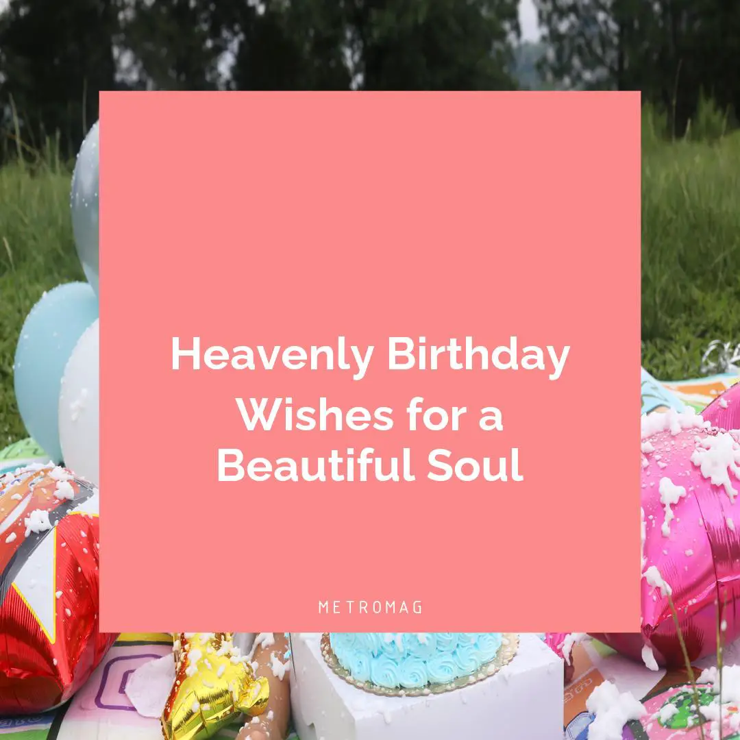 Heavenly Birthday Wishes for a Beautiful Soul