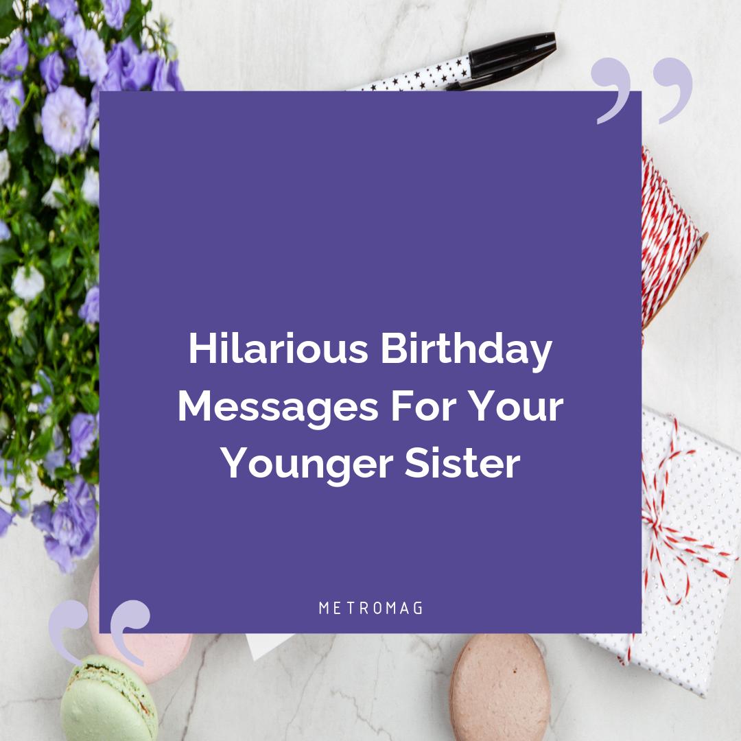 Hilarious Birthday Messages For Your Younger Sister
