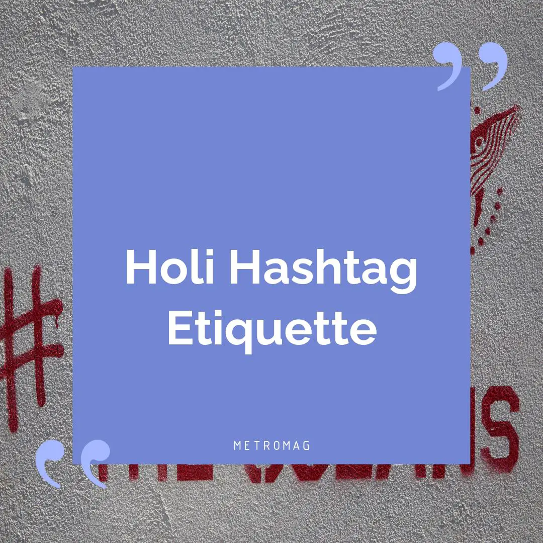 Holi Hashtag Etiquette
