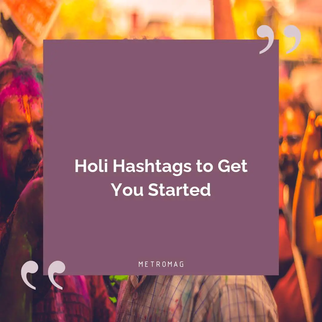 Holi Hashtags to Get You Started