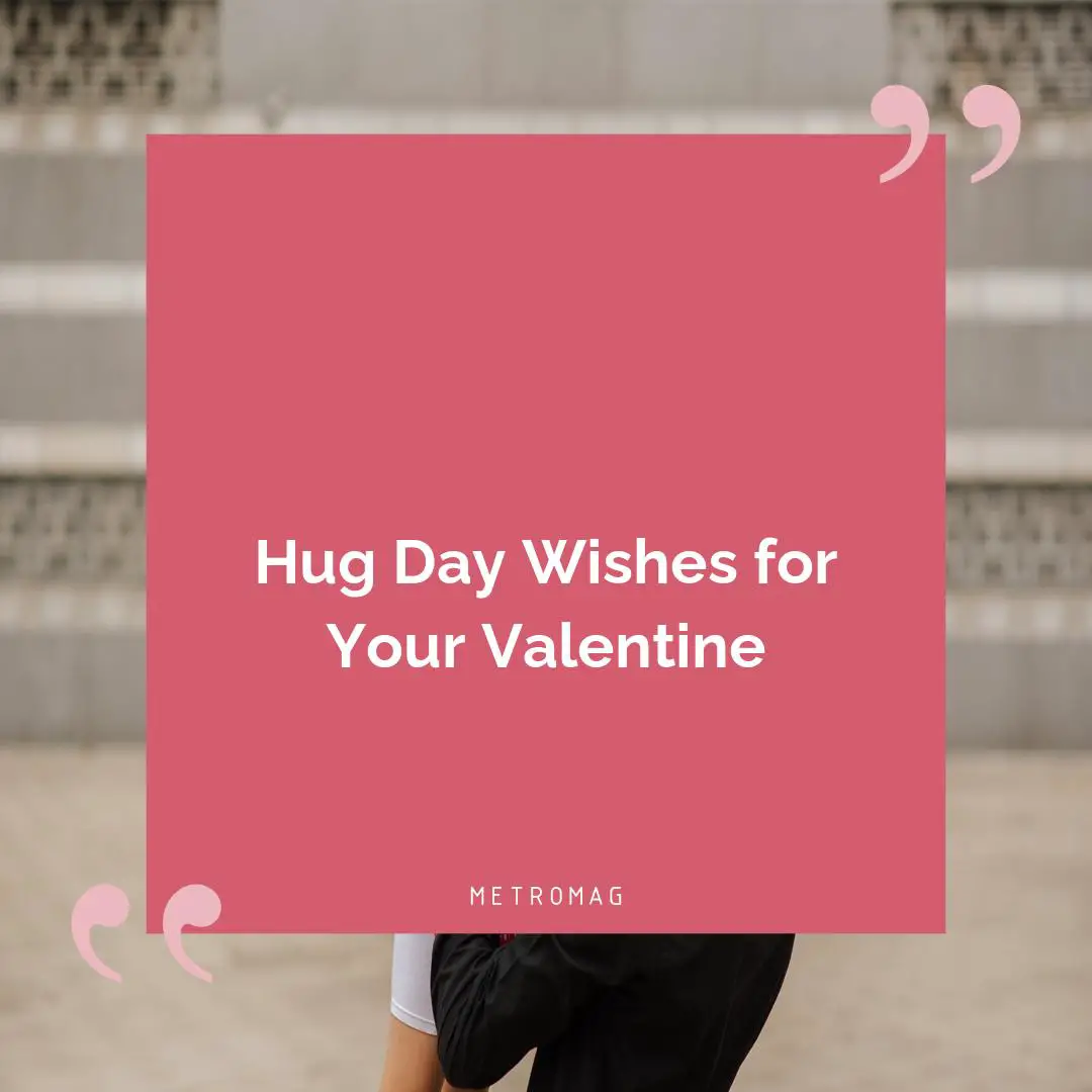 Hug Day Wishes for Your Valentine
