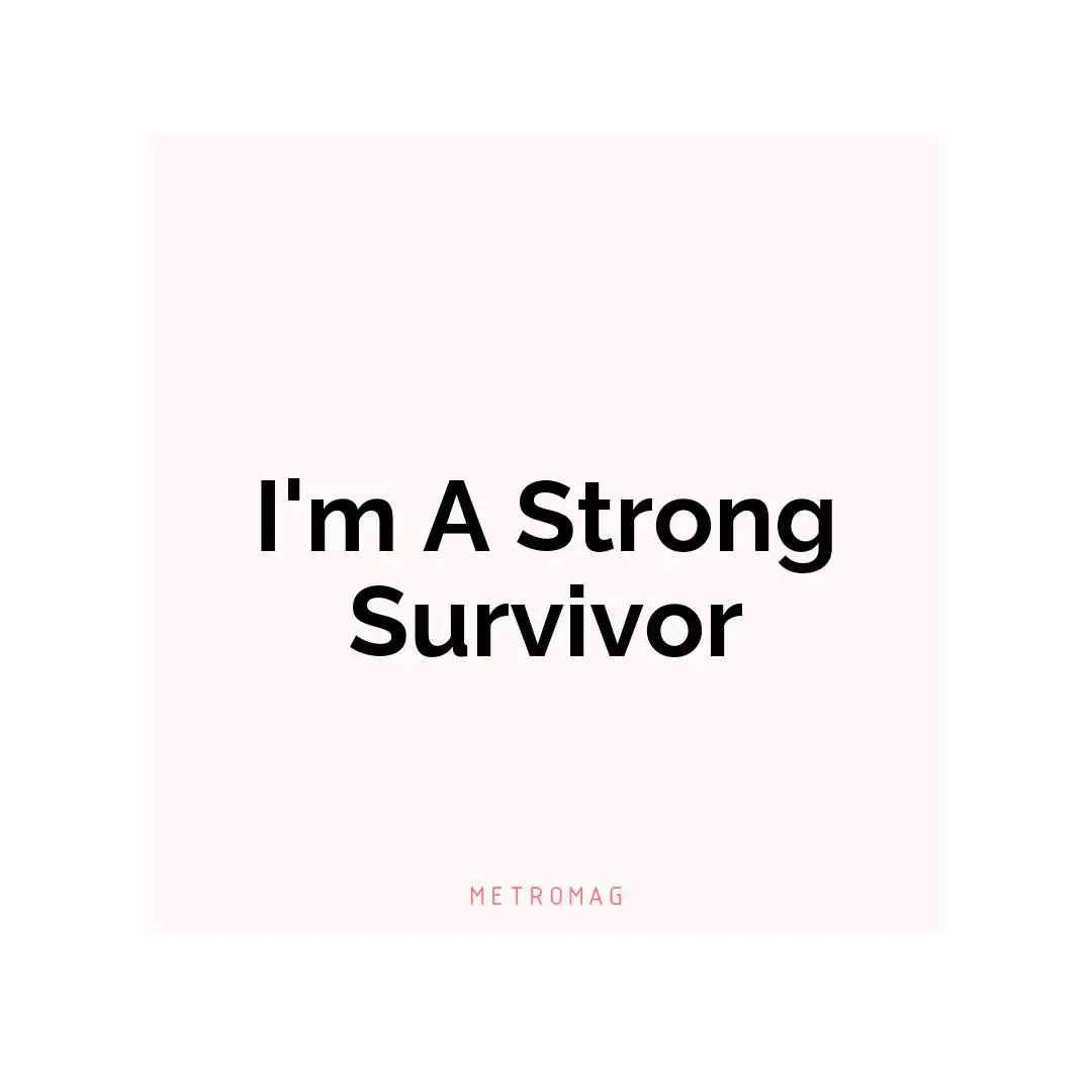 I'm A Strong Survivor
