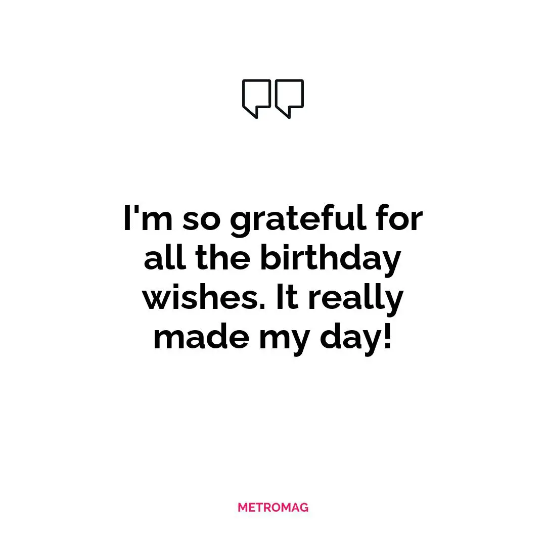I'm so grateful for all the birthday wishes. It really made my day!