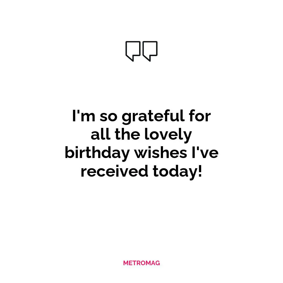 I'm so grateful for all the lovely birthday wishes I've received today!