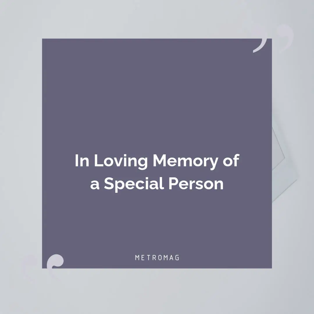 In Loving Memory of a Special Person
