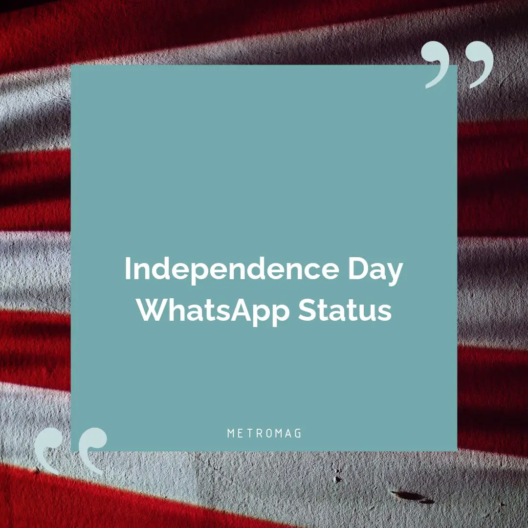 Independence Day WhatsApp Status