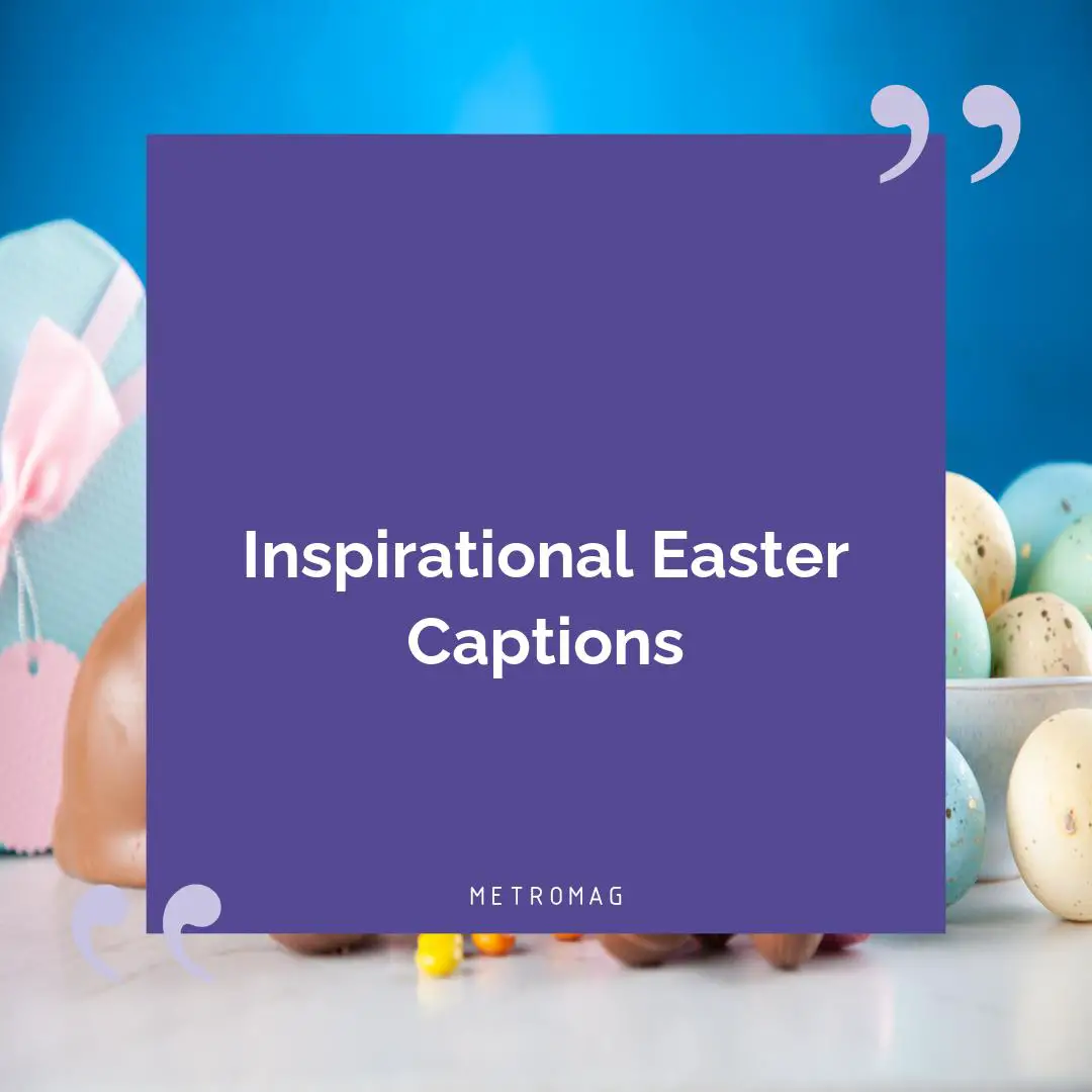 Inspirational Easter Captions