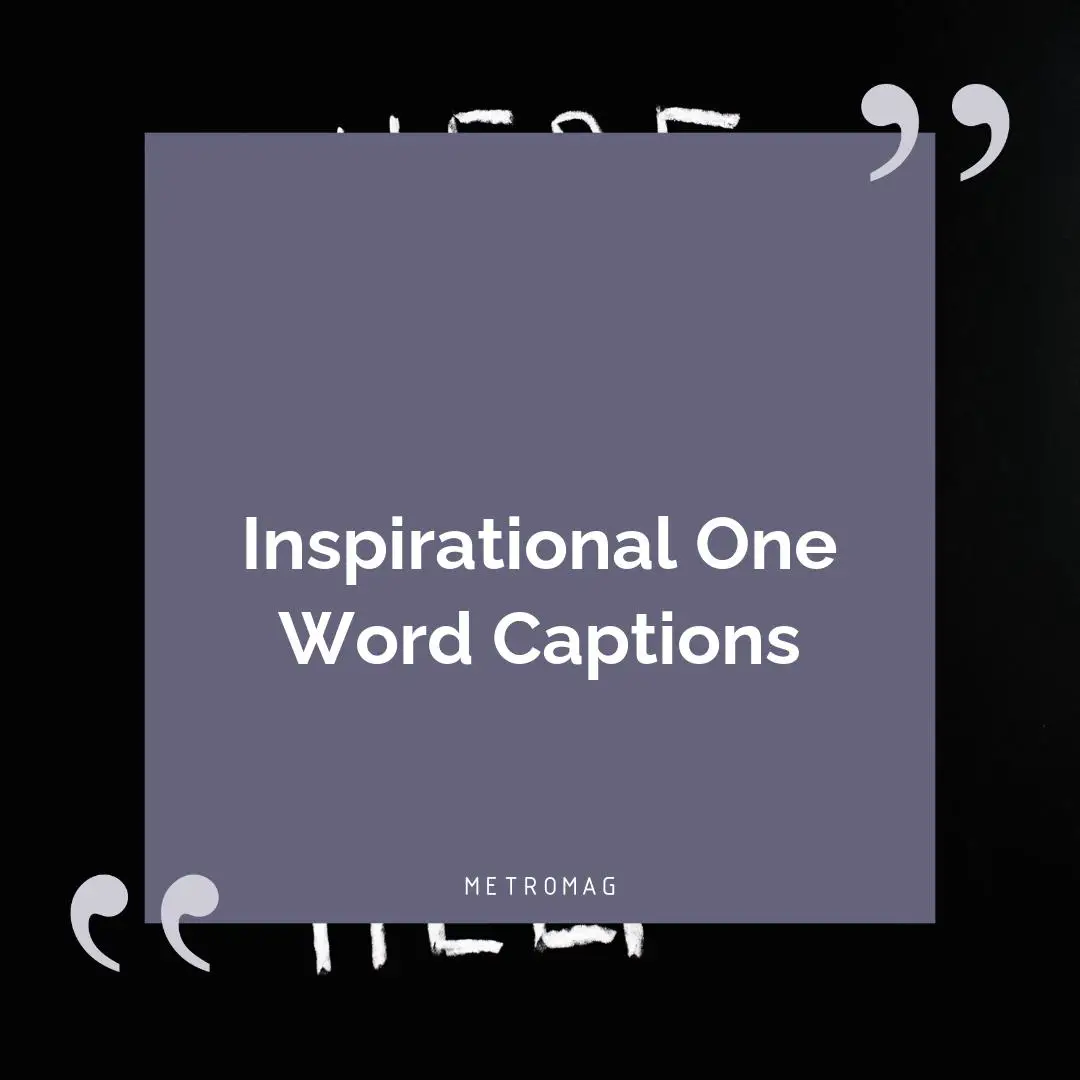 Inspirational One Word Captions