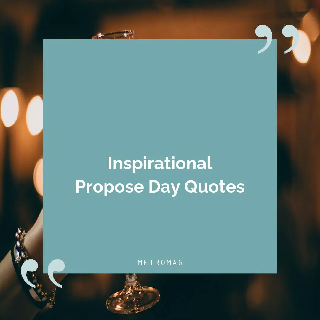 Inspirational Propose Day Quotes