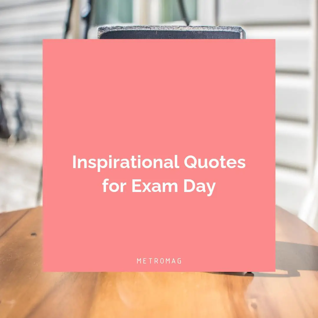 Inspirational Quotes for Exam Day