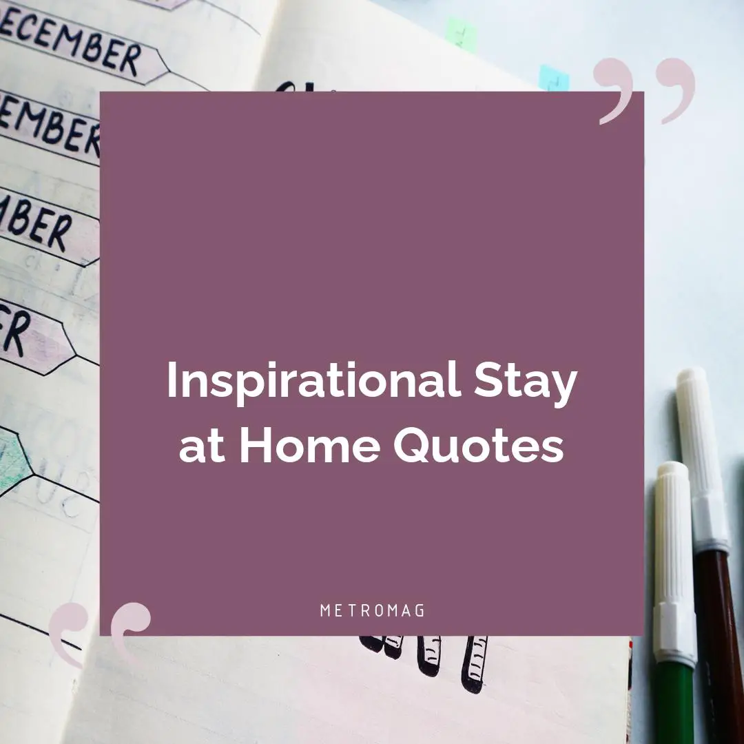 Inspirational Stay at Home Quotes