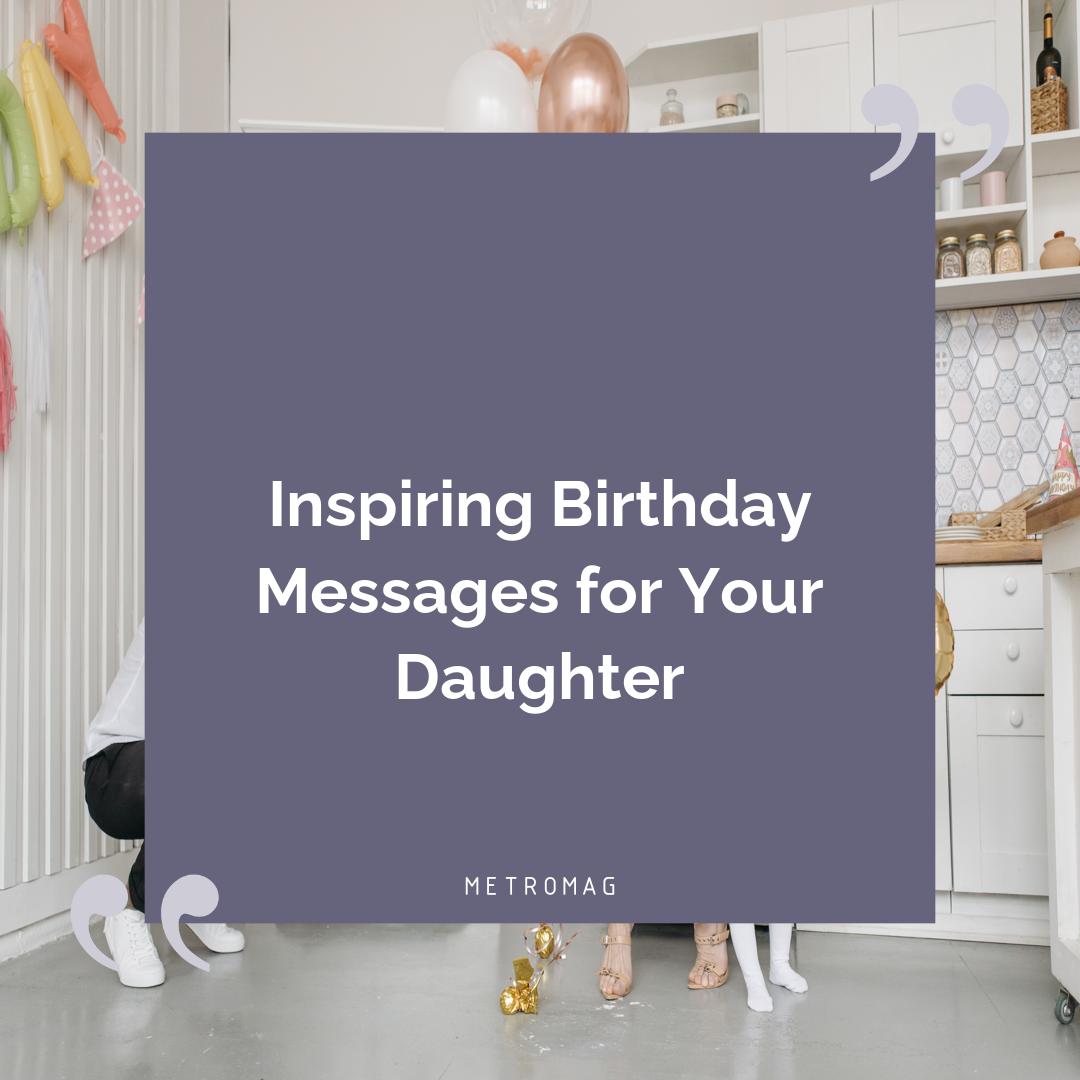 Inspiring Birthday Messages for Your Daughter