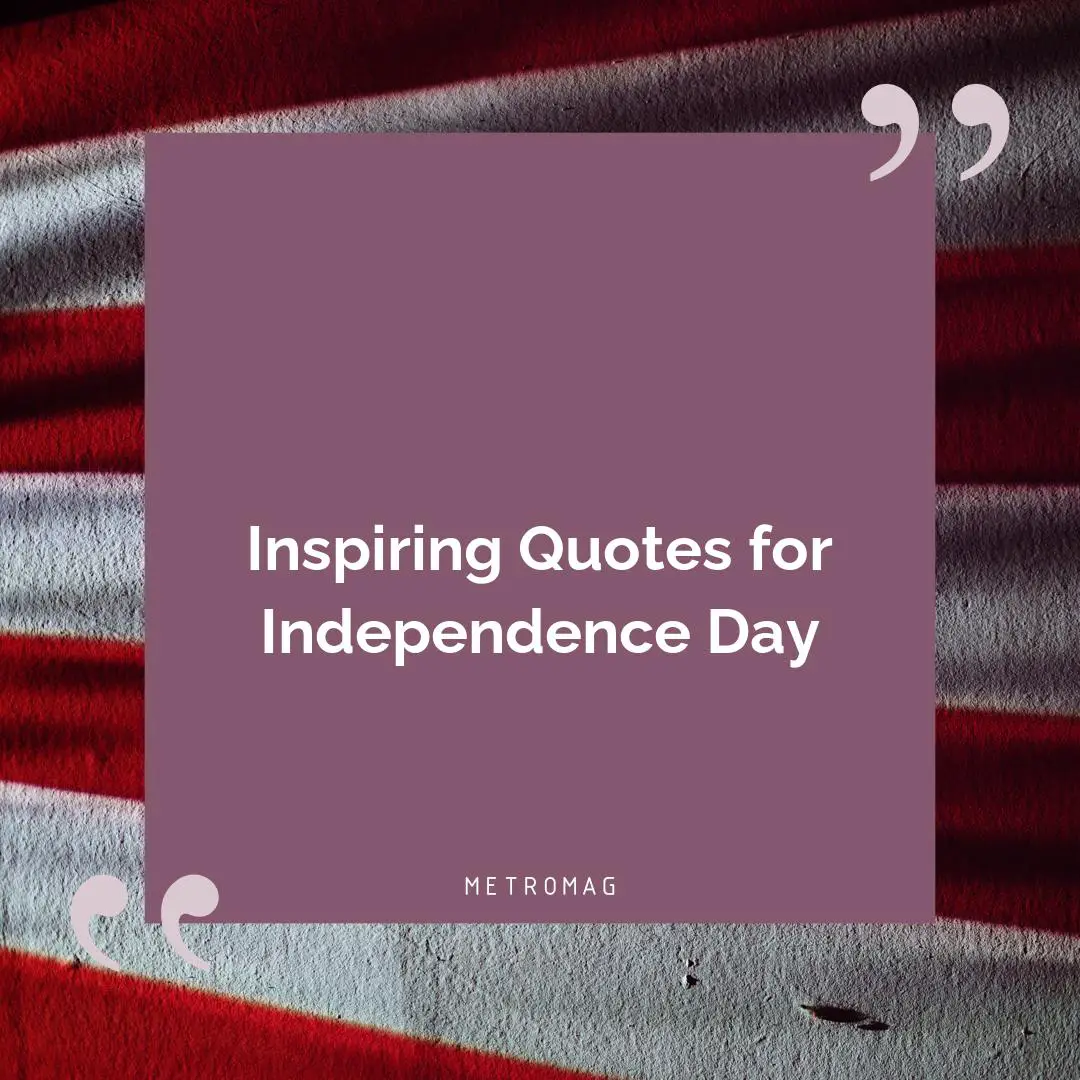 Inspiring Quotes for Independence Day