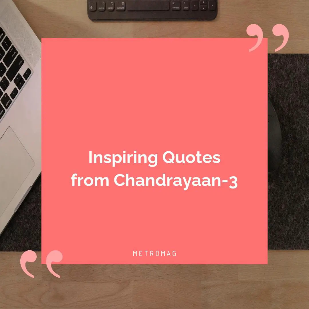 Inspiring Quotes from Chandrayaan-3