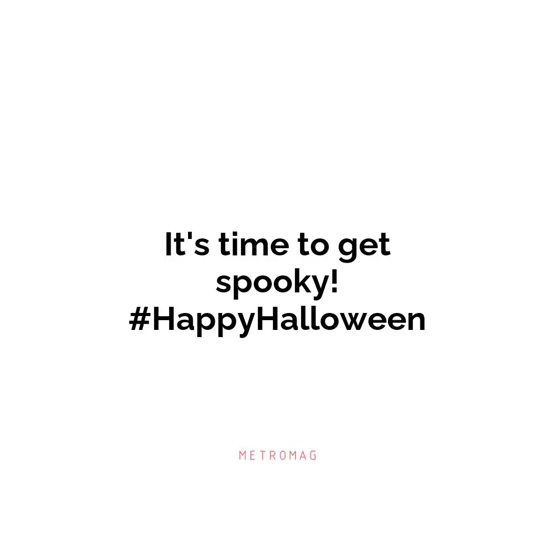 It's time to get spooky! #HappyHalloween