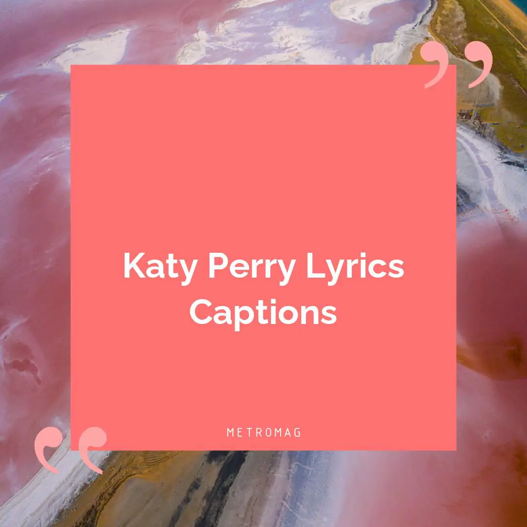 Katy Perry Lyrics Captions