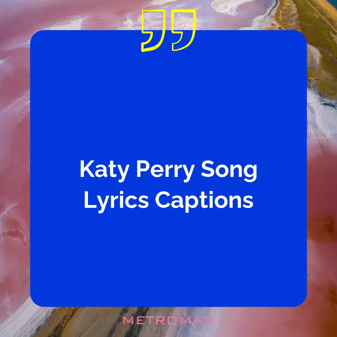 Katy Perry Song Lyrics Captions