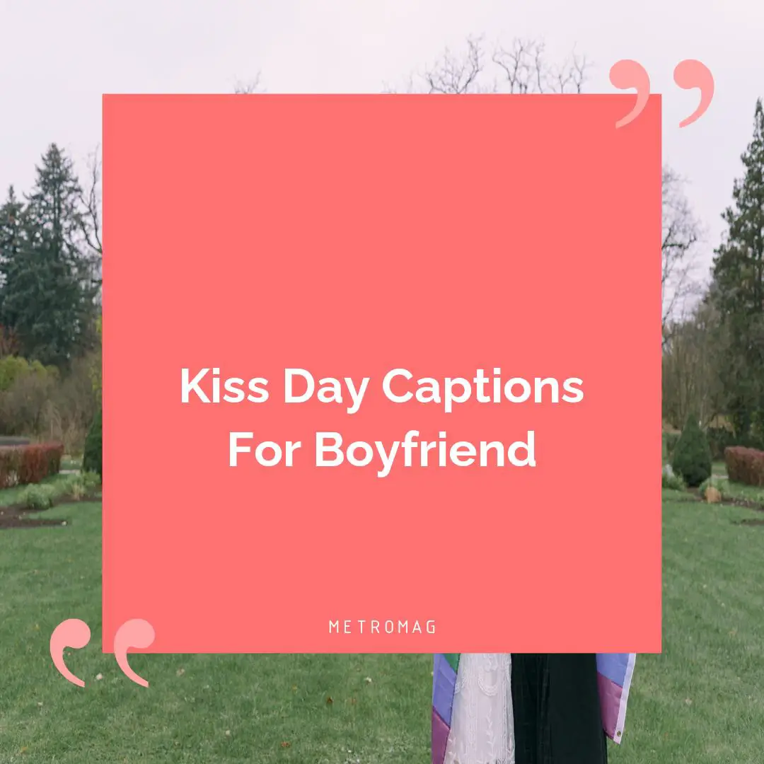 Kiss Day Captions For Boyfriend
