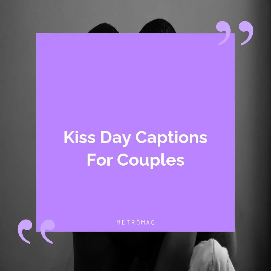 Kiss Day Captions For Couples