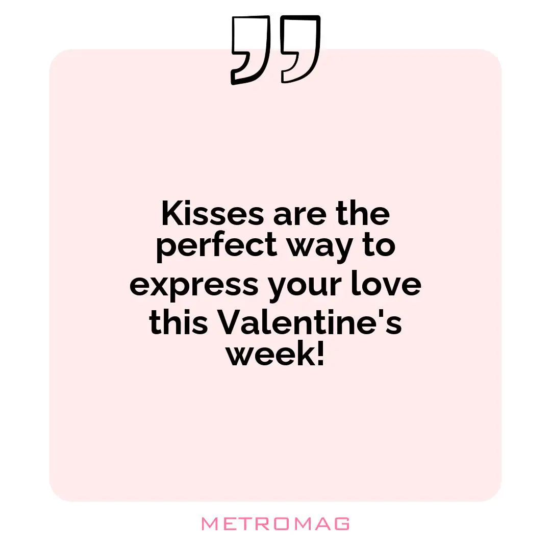 Kisses are the perfect way to express your love this Valentine's week!