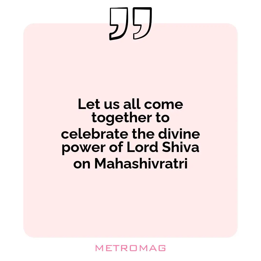 Let us all come together to celebrate the divine power of Lord Shiva on Mahashivratri