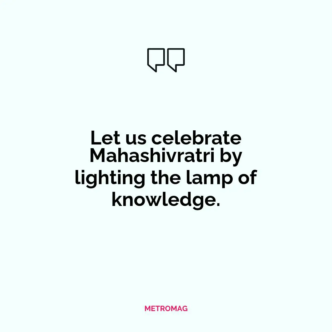 Let us celebrate Mahashivratri by lighting the lamp of knowledge.