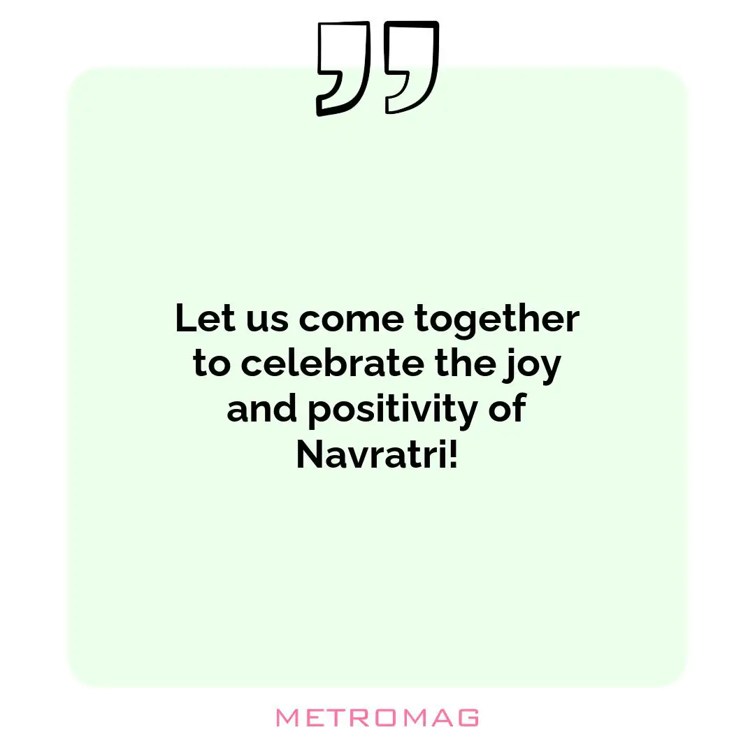 Let us come together to celebrate the joy and positivity of Navratri!