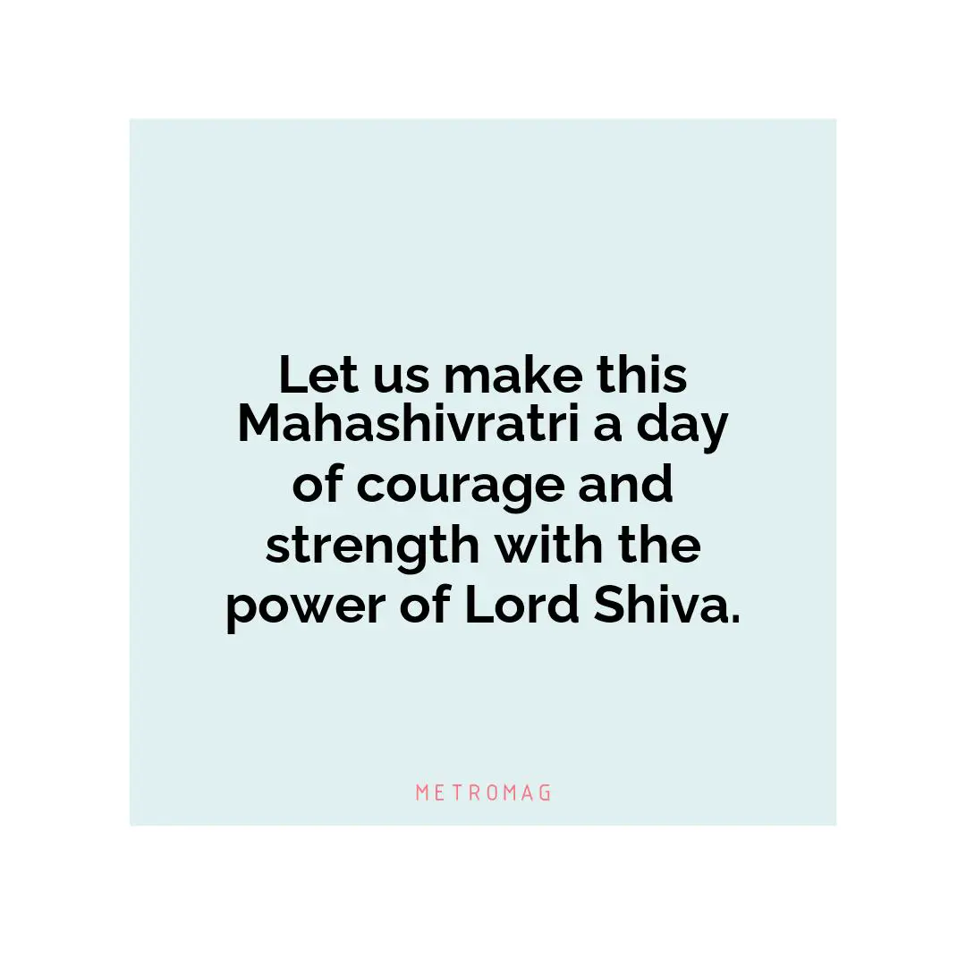 Let us make this Mahashivratri a day of courage and strength with the power of Lord Shiva.