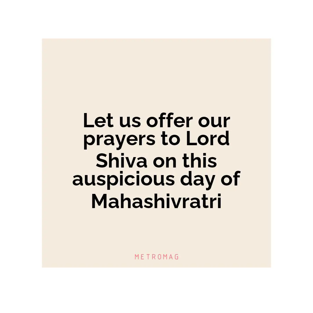 Let us offer our prayers to Lord Shiva on this auspicious day of Mahashivratri